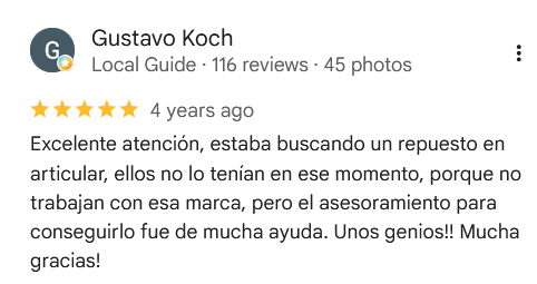 Gustavo Koch, 5 estrellas. Excelente atención, estaba buscando un repuesto en articular, ellos no lo tenían en ese momento, porque no trabajan con esa marca, pero el asesoramiento para conseguirlo fue de mucha ayuda. Unos genios!! Mucha gracias!
